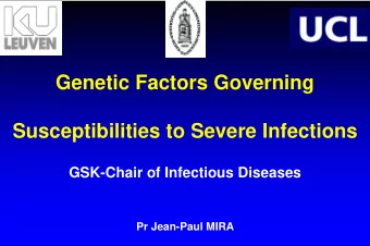 Genetic Factors Governing  Susceptibilities to Severe Infections  GSK-Chair of Infectious Diseases