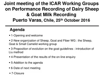 &amp; Goat Milk Recording Puerto Varas , Chile, 25 th October 2016  Agenda  1-Opening and