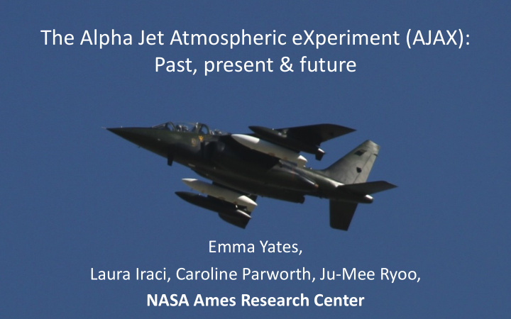 the alpha jet atmospheric experiment ajax past present