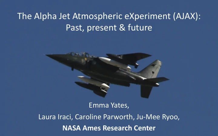 the alpha jet atmospheric experiment ajax past present