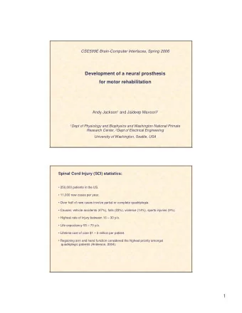 Development of a neural prosthesis  for motor rehabilitation Andy Jackson 1 and Jaideep Mavoori 2 1
