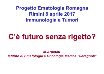 C futuro senza rigetto?  M.Arpinati  Istituto di Ematologia e Oncologia Medica Seragnoli