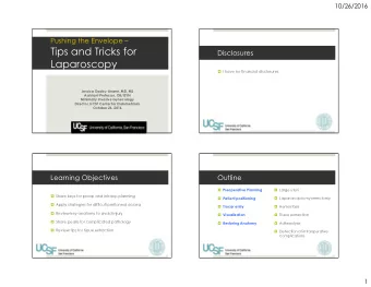 Tips and Tricks for  Disclosures  Laparoscopy  I have no financial disclosures  Jessica