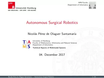 Autonomous Surgical Robotics  Nicols Prez de Olaguer Santamara  University of Hamburg