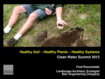 Healthy Soil  Healthy Plants  Healthy Systems  Clean Water Summit 2012  Fred Rozumalski