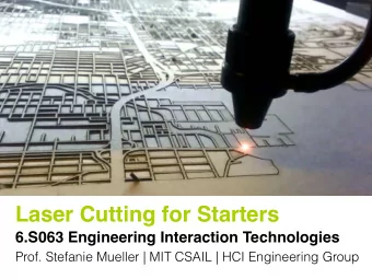 Laser Cutting for Starters  6.S063 Engineering Interaction Technologies  Prof. Stefanie Mueller |