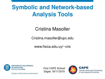 Analysis Tools  Cristina Masoller  Cristina.masoller@upc.edu  www.fisica.edu.uy/~cris  First CAFE