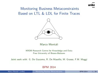 Monitoring Business Metaconstraints  Based on LTL &amp; LDL for Finite Traces  Marco Montali  KRDB