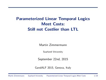 Parameterized Linear Temporal Logics  Meet Costs:  Still not Costlier than LTL  Martin Zimmermann