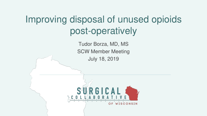 improving disposal of unused opioids post operatively