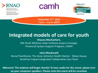 Integrated models of care for youth  Shauna MacEachern,  MA Youth Wellness Hubs Initiative project