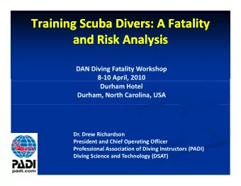 Training Scuba Divers: A Fatality Training Scuba Divers: A Fatality and Risk Analysis and Risk