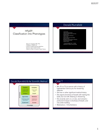 Donald Rumsfeld  HFpEF:  Classification into Phenotypes  Nancy K. Sweitzer, MD, PhD  Professor of