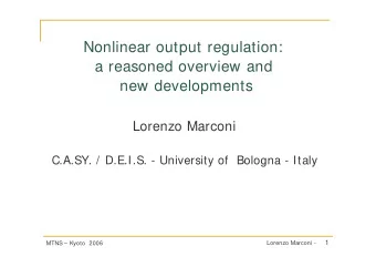 Nonlinear output regulation:  a reasoned overview and  new developments  Lorenzo Marconi  C.A.SY. /