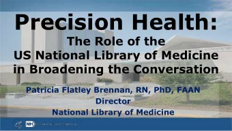Precision Health:  The Role of the  US National Library of Medicine  in Broadening the Conversation
