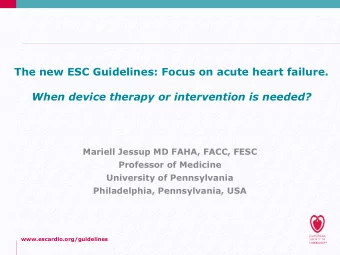 The new ESC Guidelines: Focus on acute heart failure.  When device therapy or intervention is