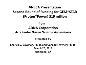 VNECA Presentation  Second Round of Funding for GEM*STAR  (Proton*Power) $19 million  from  ADNA