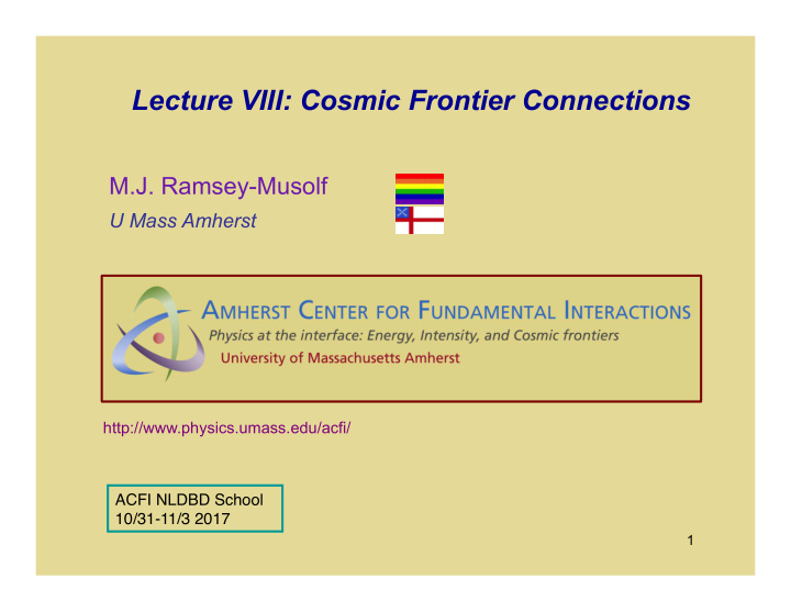 lecture viii cosmic frontier connections