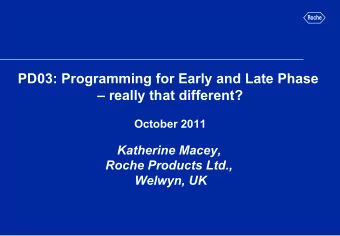 PD03: Programming for Early and Late Phase   really that different?  October 2011  Katherine