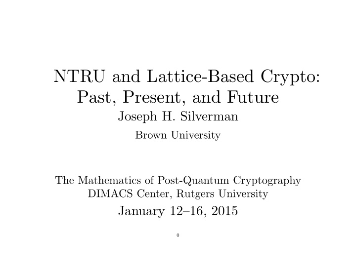 ntru and lattice based crypto past present and future