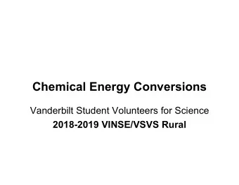 Chemical Energy Conversions  Vanderbilt Student Volunteers for Science  2018-2019 VINSE/VSVS Rural