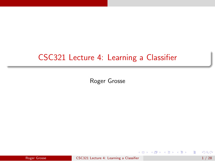 csc321 lecture 4 learning a classifier