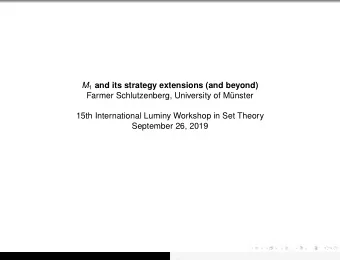 M 1 and its strategy extensions (and beyond)  Farmer Schlutzenberg, University of Mnster  15th