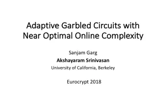 Ad  Adapti  tive  e Garb  rbled  ed Ci  Circuits  ts with  th  Near Op  Ne  Optima  mal On  Online