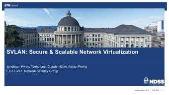 SVLAN: Secure &amp; Scalable Network Virtualization  Jonghoon Kwon, Taeho Lee, Claude Hhni,