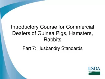 Introductory Course for Commercial  Dealers of Guinea Pigs, Hamsters,  Rabbits  Part 7: Husbandry