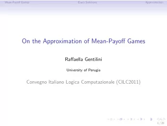 On the Approximation of Mean-Payoff Games  Raffaella Gentilini  University of Perugia  Convegno