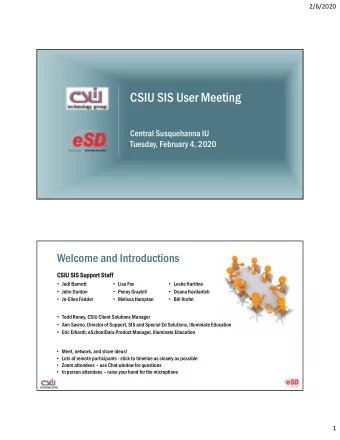 CSIU SIS User Meeting  Central Susquehanna IU  Tuesday, February 4, 2020  Welcome and Introductions