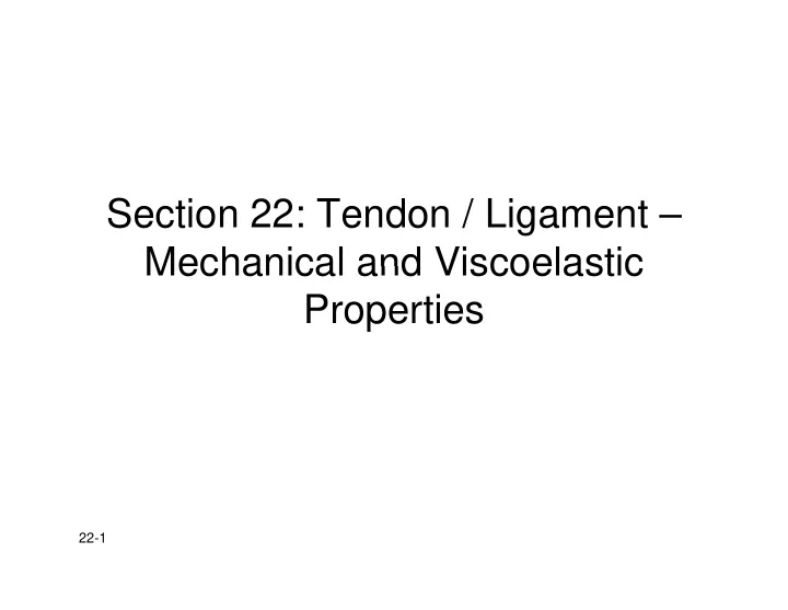 section 22 tendon ligament mechanical and viscoelastic