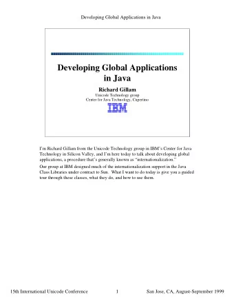 Developing Global Applications  in Java  Richard Gillam  Unicode Technology group  Center for Java