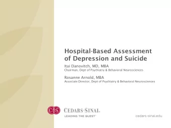 Hospital-Based Assessment  of Depression and Suicide  Itai Danovitch, MD, MBA  Chairman, Dept of