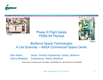 Phase III Flight Safety  CGBA  PGBA-04 Payload  PGBA  BioServe Space Technologies  A Life Sciences