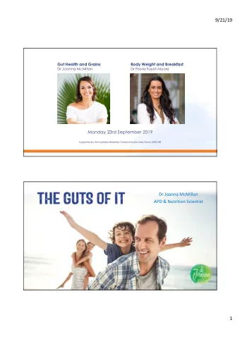 9/21/19  Gut Health and Grains  Body Weight and Breakfast  Dr Joanna McMillan  Dr Flavia