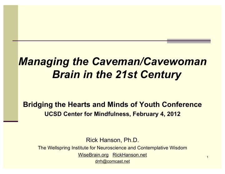 managing the caveman cavewoman brain in the 21st century