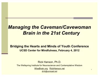 Managing the Caveman/Cavewoman  Brain in the 21st Century  Bridging the Hearts and Minds of Youth