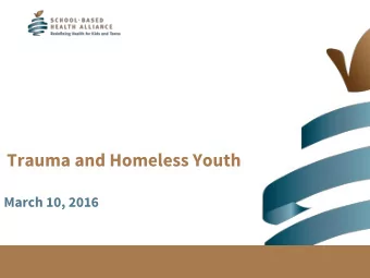 Trauma and Homeless Youth  March 10, 2016  Example  Help Us Count  If you are viewing as a group,