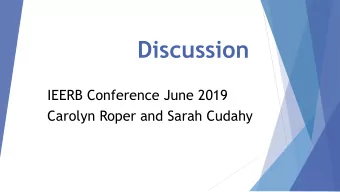 Discussion  IEERB Conference June 2019  Carolyn Roper and Sarah Cudahy  The Law as It Pertains to