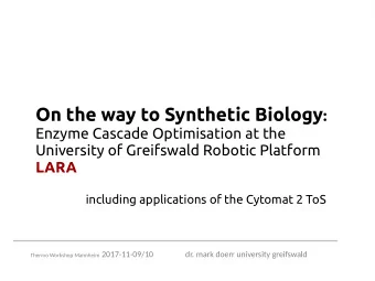 Thermo Workshop Mannheim 2017-11-09/10  dr. mark doerr university greifswald  our robotic platform