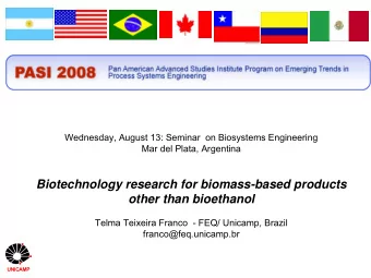 Biotechnology research for biomass-based products  other than bioethanol  Telma Teixeira Franco  -