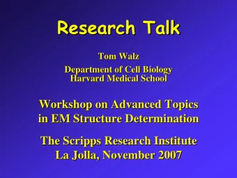 Research Talk  Research Talk  Tom Walz  Tom Walz  Department of Cell Biology  Department of Cell