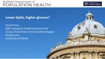 Lower lipids, higher glucose?  David Preiss  MRC Population Health Research Unit  Clinical Trial