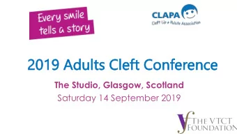 20  2019 Adul  19 Adults  ts Cl  Clef  eft  t Co  Confer  nference  ence  The Studio, Glasgow,