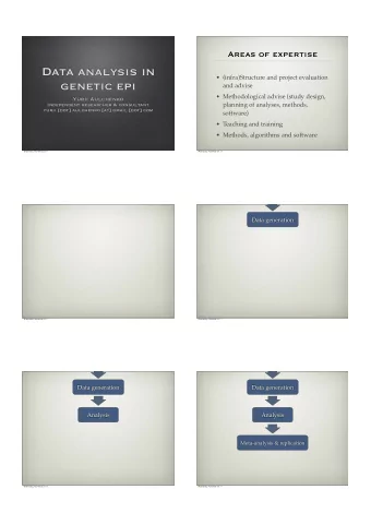 Data analysis in   (infra)Structure and project evaluation  genetic epi  and advise