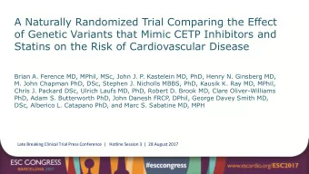 Statins on the Risk of Cardiovascular Disease  Brian A. Ference MD, MPhil, MSc, John J. P.