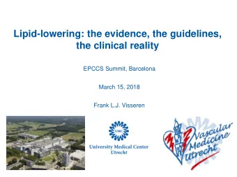 Lipid-lowering: the evidence, the guidelines,  the clinical reality  EPCCS Summit, Barcelona  March