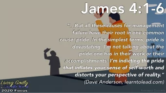 James 4:1-6  ...But all these causes for management  failure have their root in one common
